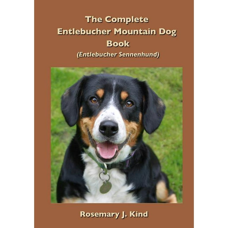 The Complete Entlebucher Mountain Dog Book Entlebucher