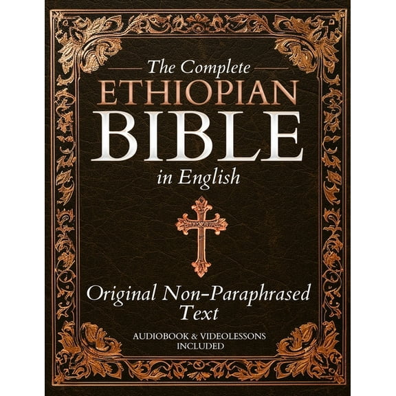 The Complete Ethiopian Bible in English - Original Non-Paraphrased Text: 88 Books from the Ancient Ge'ez Canon Unab, (Paperback)