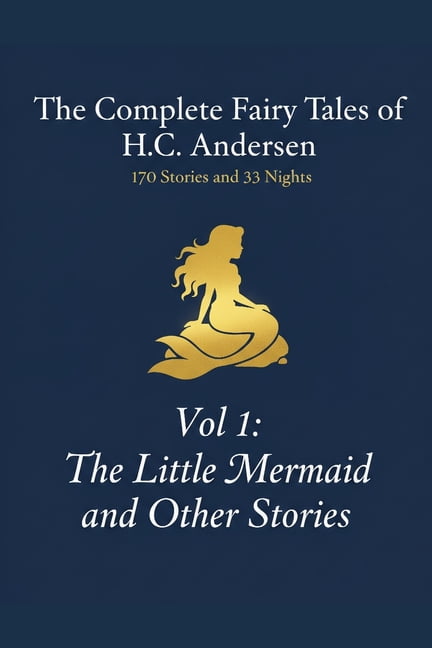 The Complete Fairy Tales of H.C. Andersen: Volume 1 The Little Mermaid and Other Stories, (Paperback)