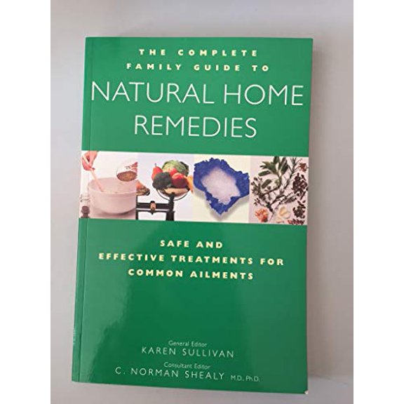 Pre-Owned The Complete Family Guide to Natural Home Remedies: Safe and Effective Treatments for Common Ailments (Paperback) 1862040206 9781862040205
