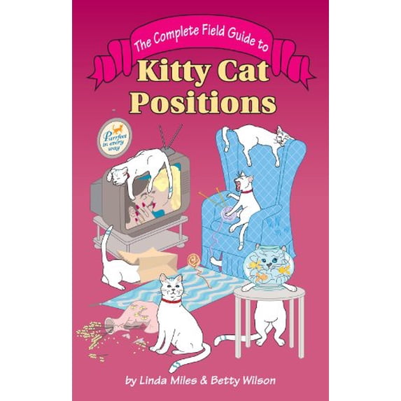 Pre-Owned The Complete Field Guide to Kitty Cat Positions (Paperback) 0681417889 9780681417885