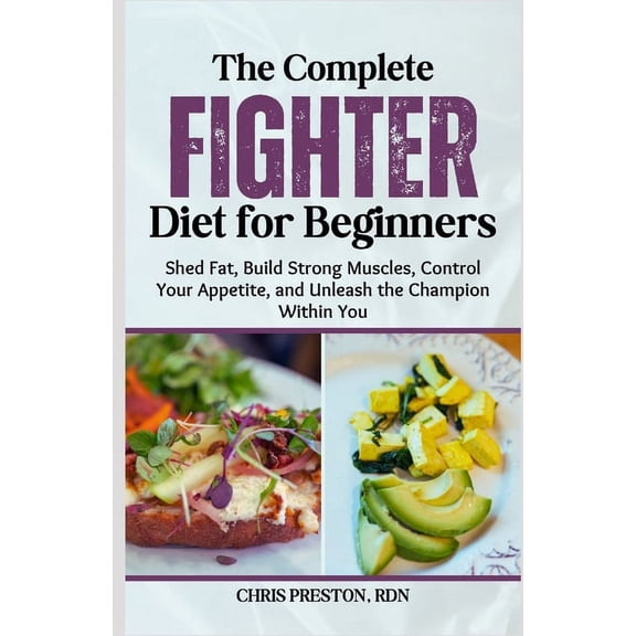The Complete Fighter Diet for Beginners, (Paperback)