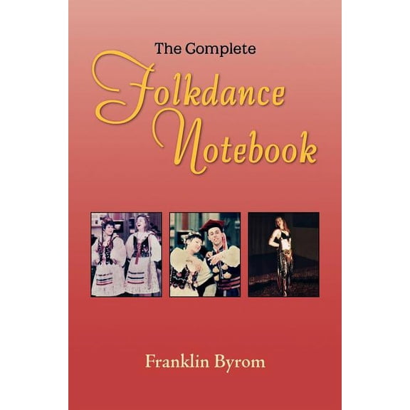 The Complete Folkdance Notebook, (Paperback)
