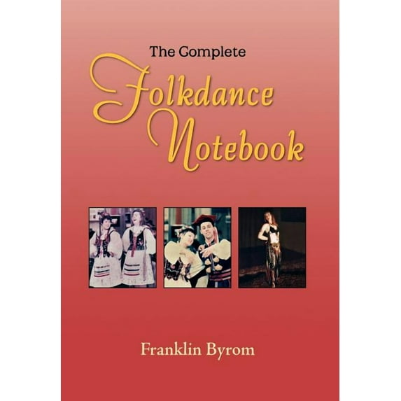 The Complete Folkdance Notebook (Hardcover)