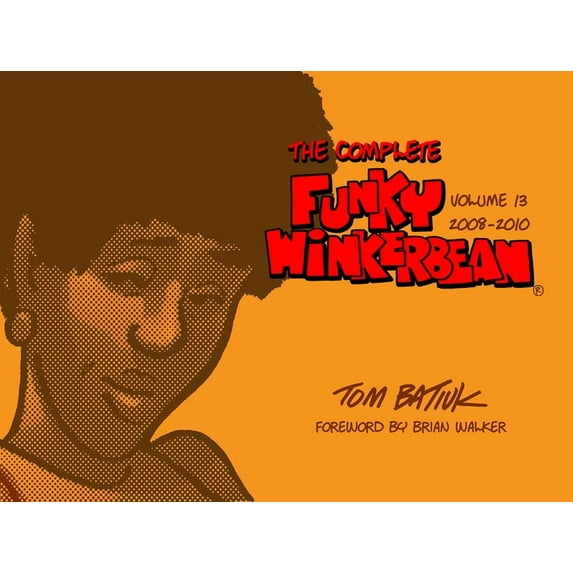 The Complete Funky Winkerbean, Volume 13, 2008-2010, (Hardcover)