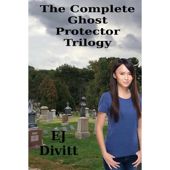 The Complete Ghost Protector Trilogy: All Three Full Length Novels