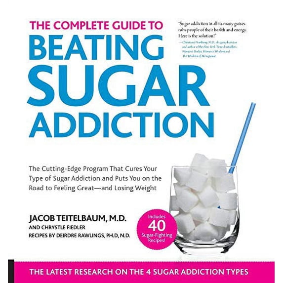 Pre-Owned The Complete Guide to Beating Sugar Addiction: The Cutting-Edge Program That Cures Your Type of Sugar Addiction and Puts You on the Road to Feeling Gr (Paperback) 1592336787 9781592336784