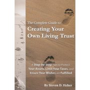 Pre-Owned The Complete Guide to Creating Your Own Living Trust: A Step-By-Step Plan to Protect Your Assets, Limit Your Taxes, and Ensure Your Wishes Are Fulfill (Paperback) 1601381131 9781601381132