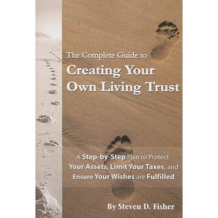 Pre-Owned The Complete Guide to Creating Your Own Living Trust: A Step-By-Step Plan to Protect Your Assets, Limit Your Taxes, and Ensure Your Wishes Are Fulfill (Paperback) 1601381131 9781601381132