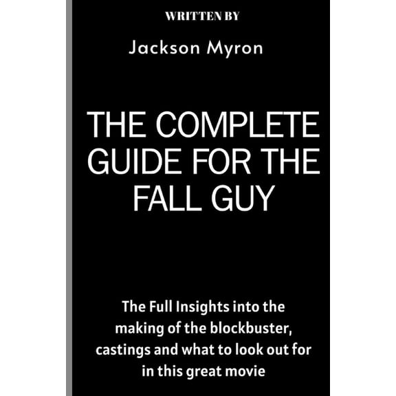 The Complete Guide For The Fall Guy (Paperback)