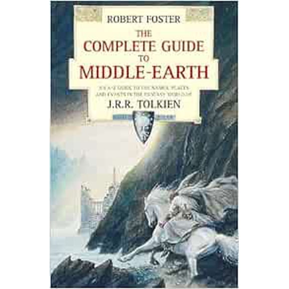 Pre-Owned The Complete Guide to Middle Earth: An A-Z Guide to the Names, Places and Events in the Fantasy World of J.R.R. Tolkein (Paperback) 0261102524 9780261102521