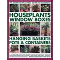 thumbnail image 1 of Pre-Owned The Complete Guide to Successful Houseplants, Window Boxes, Hanging Baskets, Pots & Containers: A Practical Guide to Selecting, Locating, Planting and (Paperback) 1844769186 9781844769186, 1 of 1