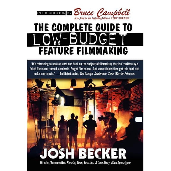 The Complete Guide To Low-Budget Feature Filmmaking