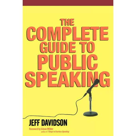 The Complete Guide to Public Speaking