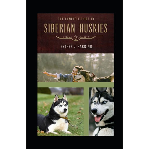 The Complete Guide To Siberian Huskie, (Paperback)