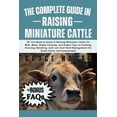 thumbnail image 1 of The Complete Guide in Raising Miniature Cattle: All You Need To Know In Raising Miniature Cattle for Milk, Meat, Hobby F, (Paperback), 1 of 1
