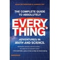 thumbnail image 1 of Pre-Owned The Complete Guide to Absolutely Everything (Abridged): Adventures in Math and Science Paperback, 1 of 1