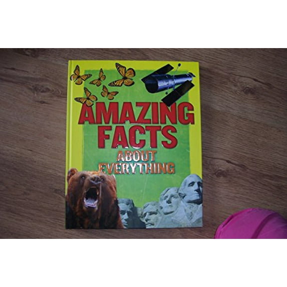 Pre-Owned The Complete Guide to Amazing Facts About Everything (Hardcover) 1435144023 9781435144026