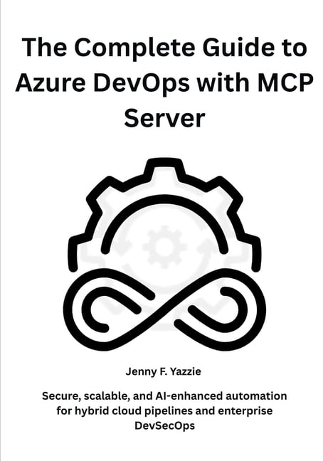 The Complete Guide to Azure DevOps with MCP Server: Secure, scalable ...