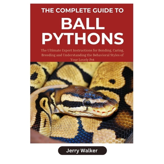 The Complete Guide to Ball Pythons, (Paperback)