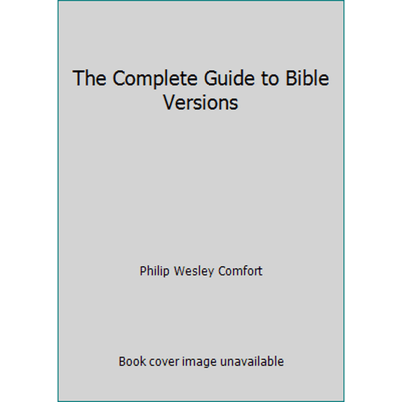 Pre-Owned The Complete Guide to Bible Versions (Paperback) 084231251X 9780842312516