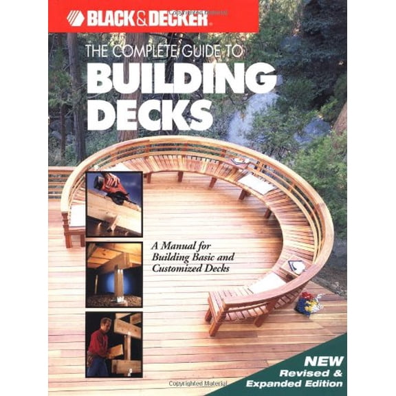 Pre-Owned The Complete Guide to Building Decks (Black & Decker Home Improvement Library) (Paperback) 0865734275 9780865734272