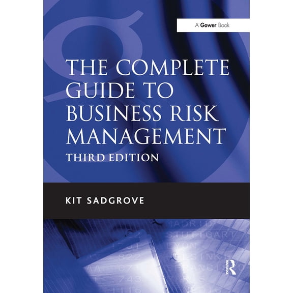 The Complete Guide to Business Risk Management, (Paperback)