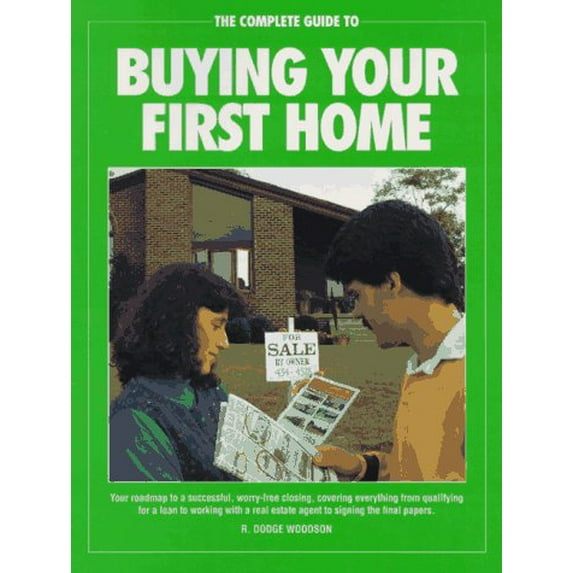 Pre-Owned The Complete Guide to Buying Your First Home: Roadmap to a Successful, Worry-Free Closing (Paperback) 1558702288 9781558702288