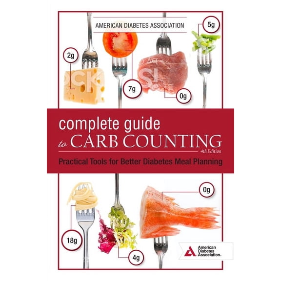 The Complete Guide to Carb Counting, 4th Edition: Practical Tools for Better Diabetes Meal Planning, (Paperback)
