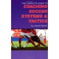 thumbnail image 1 of Pre-Owned The Complete Guide to Coaching Soccer Systems and Tactics (Paperback) 1591640687 9781591640684, 1 of 1