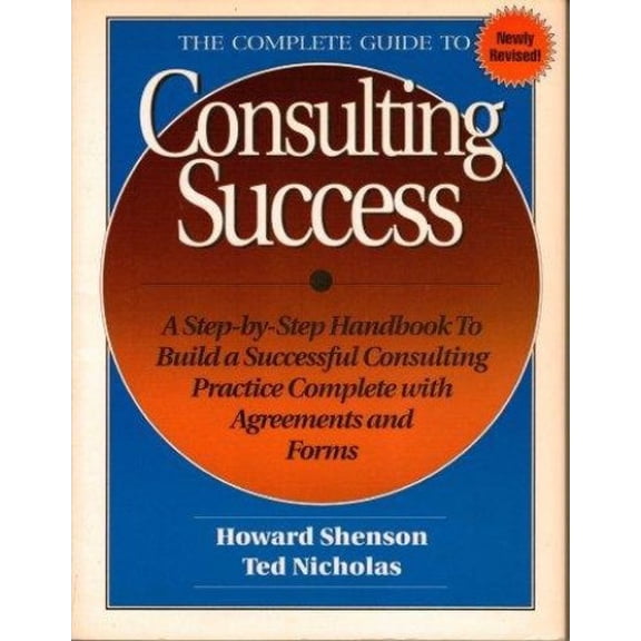 Pre-Owned The Complete Guide to Consulting Success: A Step-By-Step Handbook to Build a Successful Consulting.. (Paperback) 0793104920 9780793104925