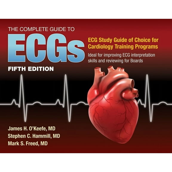 The Complete Guide to Ecgs: A Comprehensive Study Guide to Improve ECG Interpretation Skills: A Comprehensive Study Guid, (Paperback)