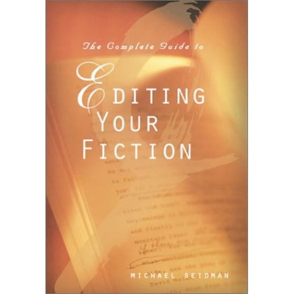 Pre-Owned The Complete Guide to Editing Your Fiction Paperback Michael Seidman