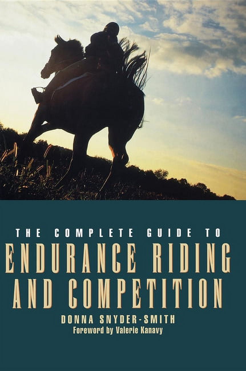 The Complete Guide to Endurance Riding and Competition (Hardcover