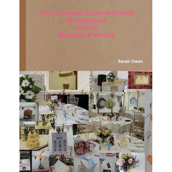 The Complete Guide to Events Management - (Part 2) - Wedding Planning, (Paperback)