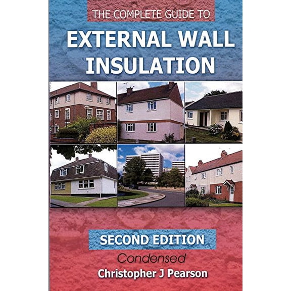 The Complete Guide to External Wall Insulation (Paperback)