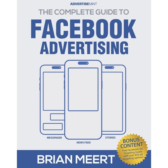 The Complete Guide to Facebook Advertising, (Paperback)