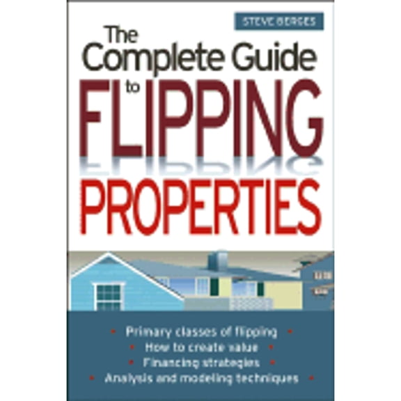 Pre-Owned The Complete Guide to Flipping Properties (Paperback)