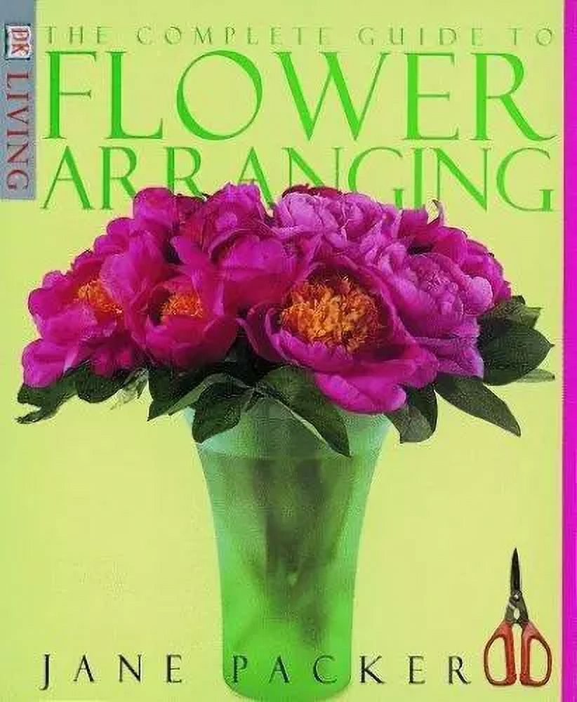 The Complete Guide to Flower Arranging Very good - Walmart.com