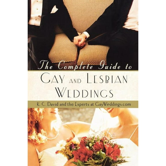 The Complete Guide to Gay and Lesbian Weddings, (Paperback)