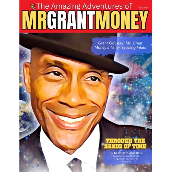 The Complete Guide to Grant Mastery: A 5 Grant Odyssey: Navigating Success in the World of Grants, Book 4, (Paperback)