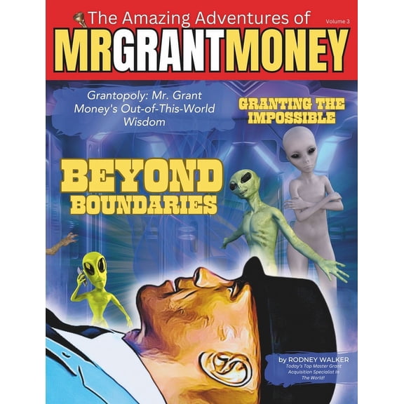The Complete Guide to Grant Mastery: A 5-Volume Adventure: Grantopoly: Mr. Grant Money's Out-of-This-World Wisdom (Paperback)