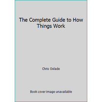 Pre-Owned The Complete Guide to How Things Work (Hardcover) 1435161637 9781435161634