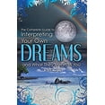 thumbnail image 1 of Pre-Owned The Complete Guide to Interpreting You Own Dreams and What They Mean to You (Paperback), 1 of 1