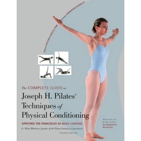 Pre-Owned The Complete Guide to Joseph H. Pilates' Techniques of Physical Conditioning (Paperback) 0897932854 9780897932851