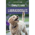 thumbnail image 1 of Pre-Owned The Complete Guide to Labradoodles: Selecting, Training, Feeding, Raising, and Loving your new Labradoodle Puppy (Paperback) 1693847736 9781693847738, 1 of 1