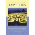 thumbnail image 1 of The Complete Guide to Labyrinths : Tapping the Sacred Spiral for Power, Protection, Transformation, and Healing (Paperback), 1 of 1