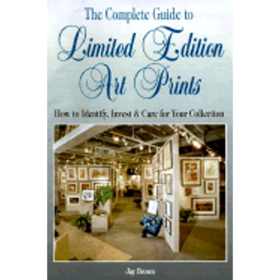 Pre-Owned The Complete Guide to Art Prints: How to Identify, Invest & Care for Your Collection (Paperback) 0873417046 9780873417044