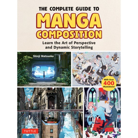 Pre-Owned The Complete Guide to Manga Composition: Learn the Art of Perspective and Dynamic Storytelling (Over 400 Illustrations!) (Paperback) 4805318015 9784805318010