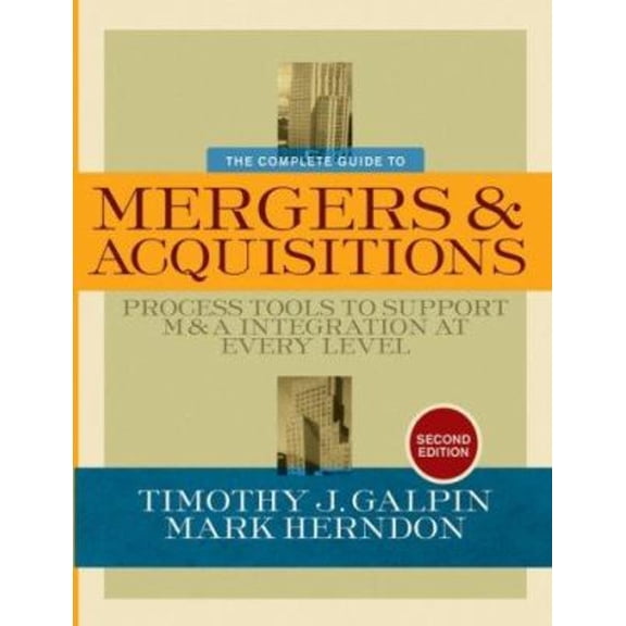 Pre-Owned The Complete Guide to Mergers and Acquisitions: Process Tools to Support M&A Integration at Every Level (Hardcover) 078799460X 9780787994600